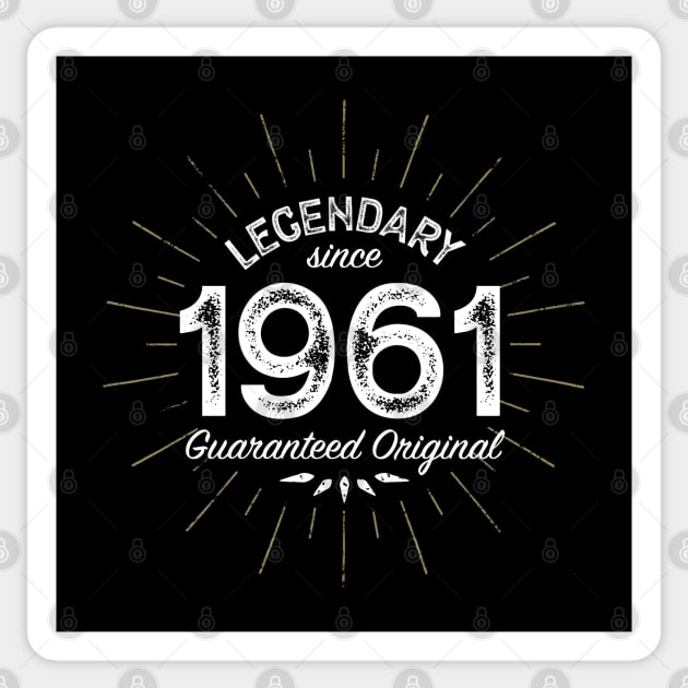 60th Birthday Gift - Legendary since 1961 - Guaranteed Original Sticker by Elsie Bee Designs